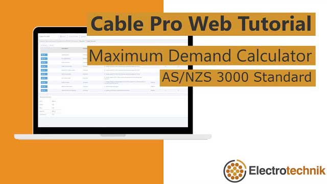 Laptop displaying the "Cable Pro Web Tutorial" for the Maximum Demand Calculator, following the AS/NZS 3000 Standard. Electrotechnik logo is visible.